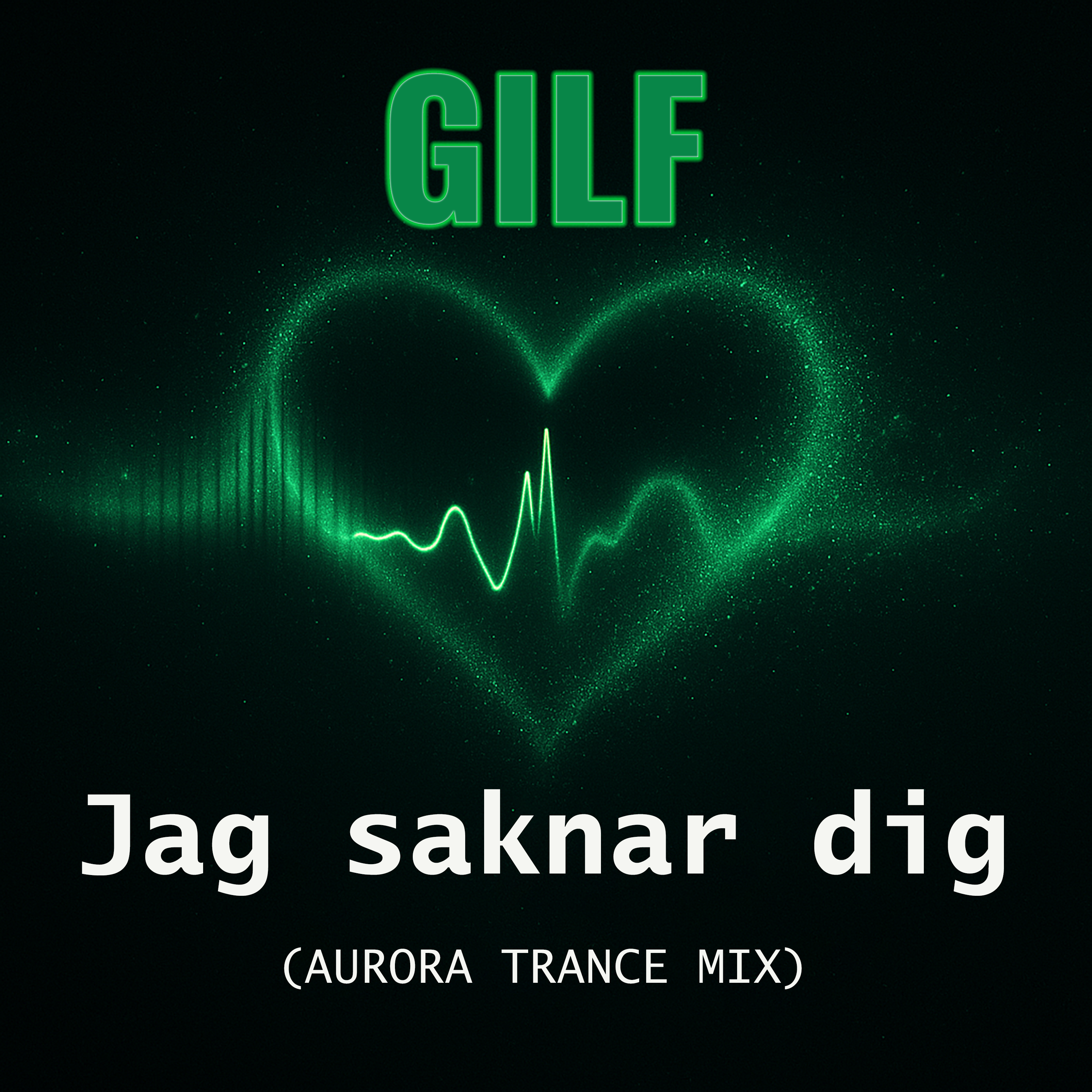 GILF - jag saknar dig - aurora trance mix
